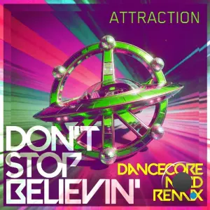Attraction - Don't Stop Believin' (Dancecore N3rd Remix) (2026)