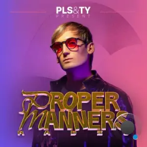 Pls&Ty - Proper Manners Radio 70 (2026-07-15)
