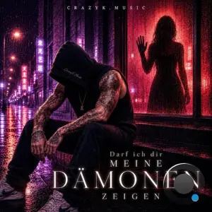 CrazyK.Music - Darf ich dir meine Dämonen zeigen (2026)
