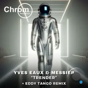 Yves Eaux, Messier - Trender (2026)