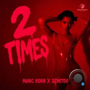 Marc Korn x Semitoo - 2 Times (2026)