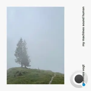 Matthias Vogt - My Machines Sound Human (2026)