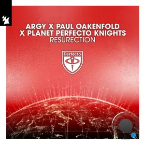 Argy x Paul Oakenfold x Planet Perfecto Knights - ResuRection (2026)