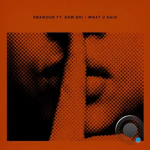 Enamour - What U Said (2026)