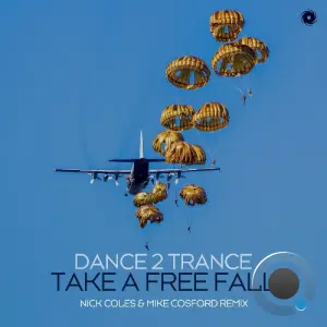 Dance 2 Trance - Take A Free Fall (Nick Coles & Mike Cosford Remix) (2026)