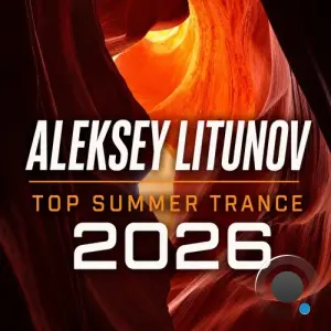 Aleksey Litunov - Top Summer Trance 2026 (2026)