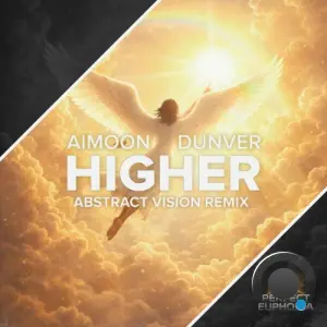 Aimoon x Dunver - Higher (Abstract Vision Remix) (2026)