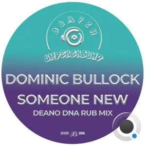 Dominic Bullock - Someone New (Deano DNA ReRub) (2026)