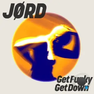JØRD - Get Funky, Get Down (2026)