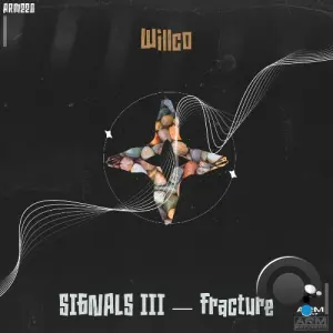 Willco - SIGNALS III  Fracture (2026)