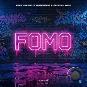 Crystal Rock x Ezra Hazard x Slenderino - FOMO (2026)
