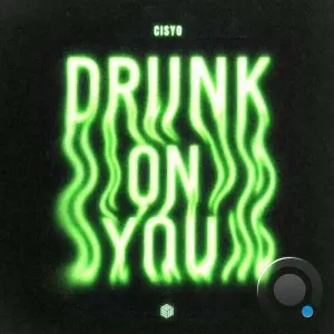 CISYO - Drunk on You (2026)