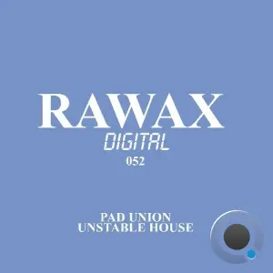 Pad Union - Unstable House (2026)