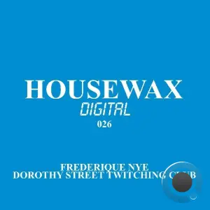 Frederique NYE - Dorothy Street Twitching Club (2026)
