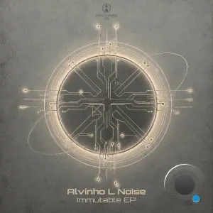 Alvinho L Noise - Immutable (2026)