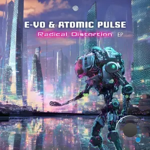E-Vo & Atomic Pulse - Radical Distortion (2026)