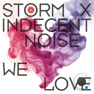 Storm & Indecent Noise - We Love (2026)