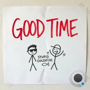 Stupid Goldfish - Good Time (Incl. Extended Mix) (2026)