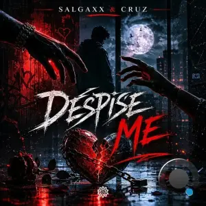 Cruz Live & Salgaxx - Despise Me (2026)
