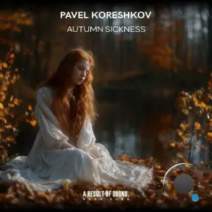 Pavel Koreshkov - Autumn Sickness (2026)