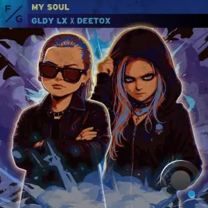 GLDY LX & Deetox - My Soul (2026)