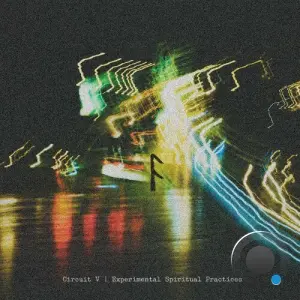 Circuit V - Experimental Spiritual Practices (2026)