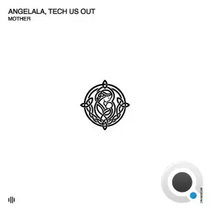 Angelala, Tech Us Out - Mother (2026)