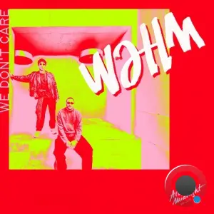 WAHM - We Don't Care (2026)