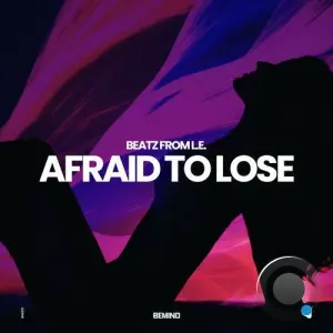 Beatz From L.E. - Afraid To Lose (2026)