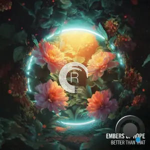 Embers Of Hope - Better Than That (2026)