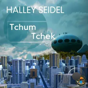 Halley Seidel - Tchum Tcheck (2026)
