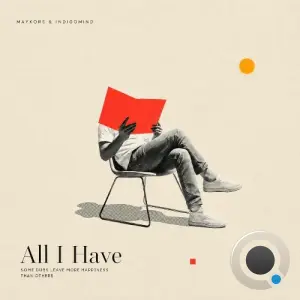 Maykors, Indigomind - All I Have (2026)
