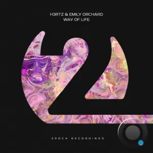 H3rtz & Emily Orchard - Way Of Life (2026)