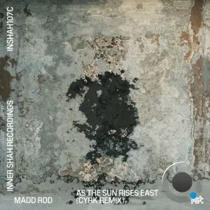 Madd Rod - As the Sun Rises East (CYRK Remix) (2026)