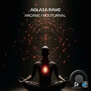 Aglaia Rave - Arcane / Nocturnal (2026)