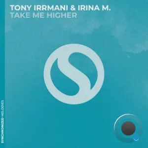Tony Irrmani & Irina M. - Take Me Higher (2026)