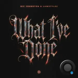 Nic Johnston & Lawstylez - What I've Done (2026)