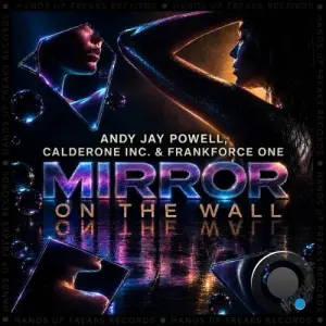 Andy Jay Powell & Calderone Inc. & Frankforce One - Mirror on the Wall (2026)