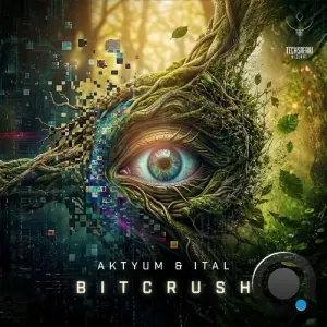 Aktyum & Ital - Bitcrush (2026)