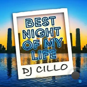 DJ Cillo - Best Night of My Life (2026)
