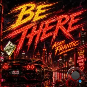 Adam Frantic - BE THERE (2026)