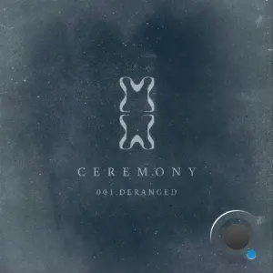 Deranged - Ceremony 001 (2026)