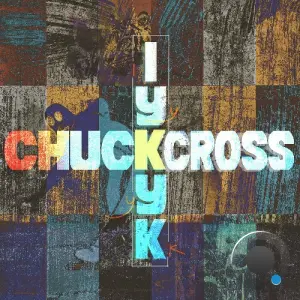 Chuck Cross - IYKYK (2026)