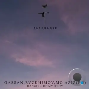 Gassan, Mo Aziz (EG), Rvckhimov - Dancing of My Body (2026)