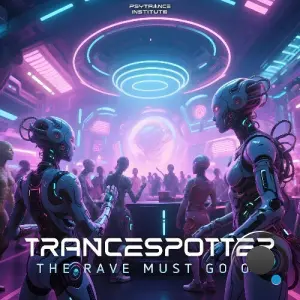 Trancespotter - The Rave Must Go On (2026)