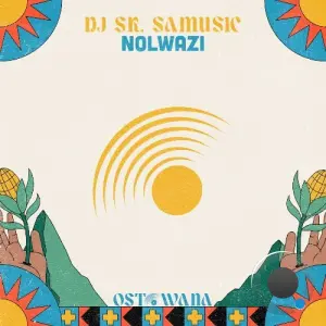 DJ SK (MA) & Samusic - Nolwazi (2026)