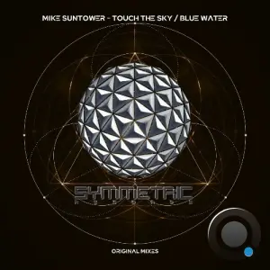 Mike Suntower - Touch the Sky / Blue Water (2026)