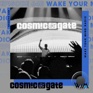 Cosmic Gate - Wake Your Mind Episode 640 (2026-07-10)