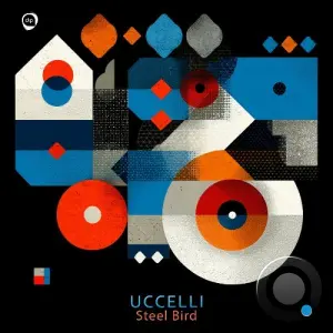 UCCELLI - Steel Bird (2026)