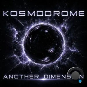 Kosmodrome - Another Dimension (2026)